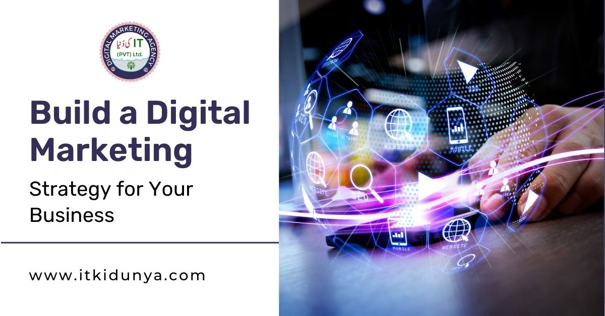 How to Build a Digital Marketing Strategy for Your Business